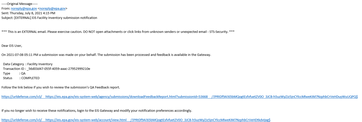 After a user has submitted an XML document through EPA’s CDX environment to either the EIS
      Quality Assurance (QA) environment or Production environment, the EIS performs all the necessary validation
      checks. Once the document has been validated, the EIS will send an email notification to the submitter and
      other users responsible for the reporting Agency that the processing of your data is complete and the
      feedback report is available for viewing or downloading from the EIS Gateway. The feedback report for your
      QA or production submission should be available within minutes of your submission.